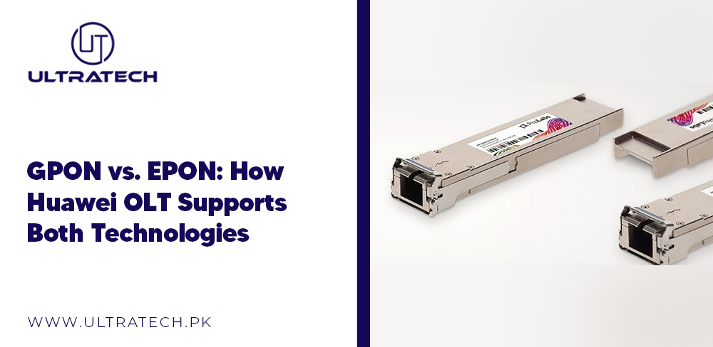 GPON vs. EPON: How Huawei OLT Supports Both Technologies GPON vs. EPON: How Huawei OLT Supports Both Technologies