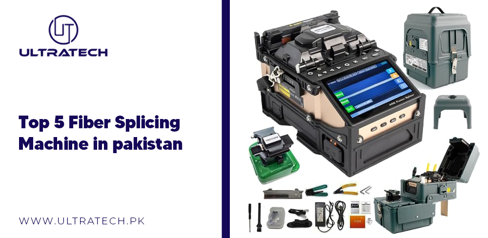 Top 5 Fiber Splicing Machines in Pakistan Top 5 Fiber Splicing Machines in Pakistan