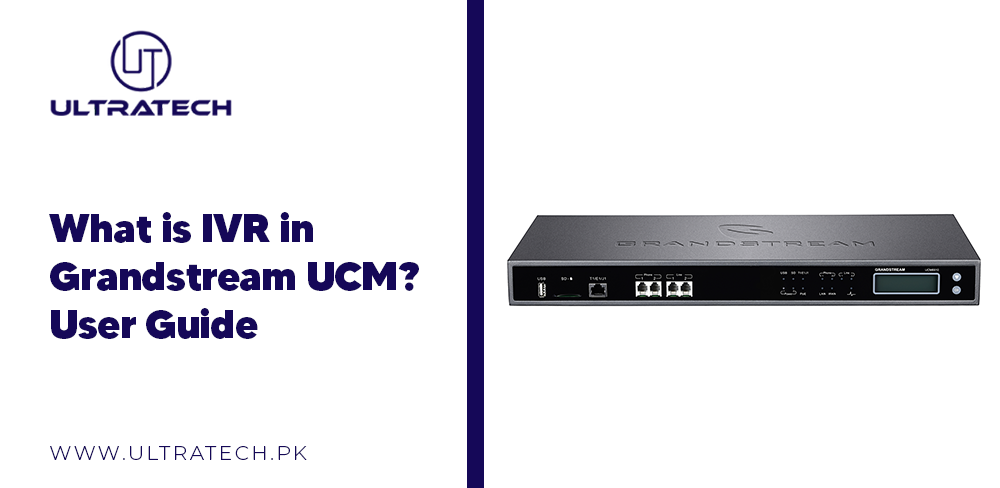 What is IVR in Grandstream UCM? User guide What is IVR in Grandstream UCM? User guide