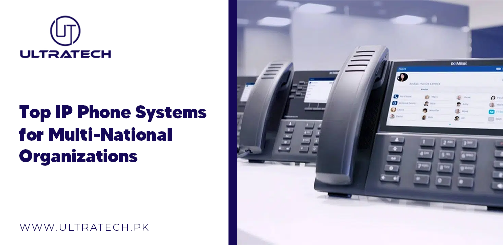Top IP Phone Systems for Multinational Organizations Top IP Phone Systems for Multinational Organizations