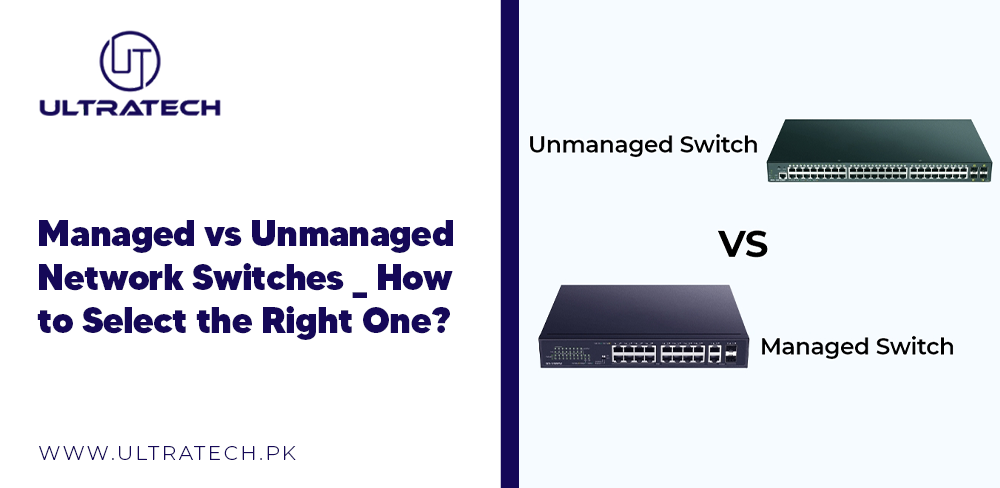 Managed vs Unmanaged Network Switches _ How to Select the Right One? Managed vs Unmanaged Network Switches _ How to Select the Right One?