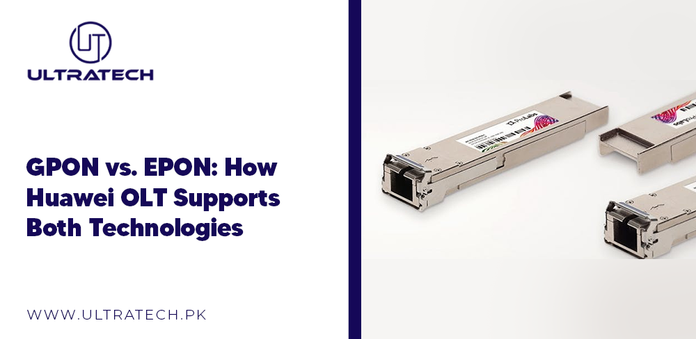 GPON vs. EPON: How Huawei OLT Supports Both Technologies