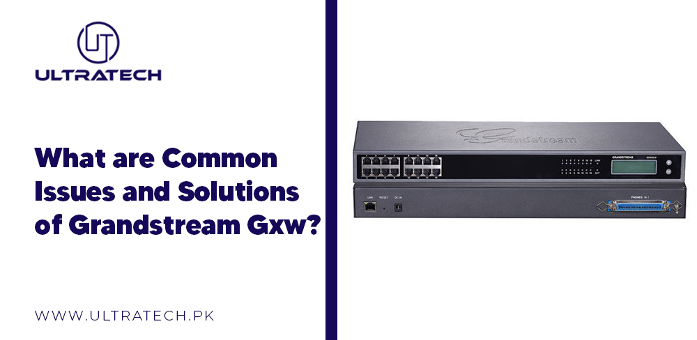 Common Issues and Solutions of Grandstream Gxw