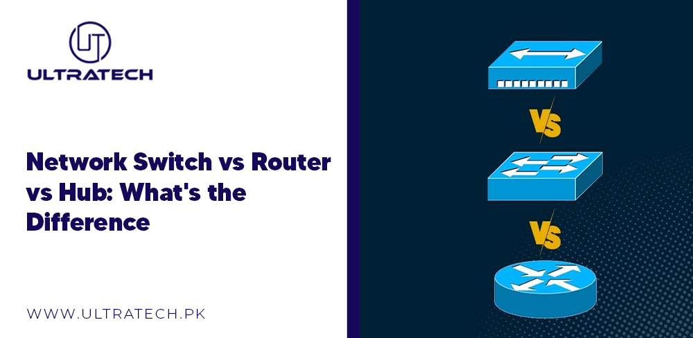 Network Switch vs Router vs Hub: What's the Difference – ULTRATECH