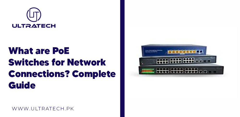 What are PoE switches for network connections? Complete guide – ULTRATECH