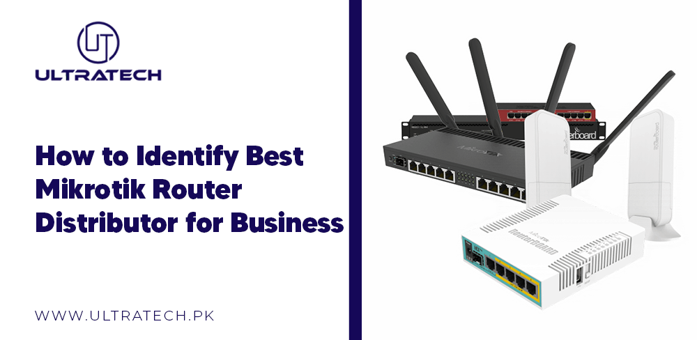 How to Identify Best Mikrotik Router Distributor for Business