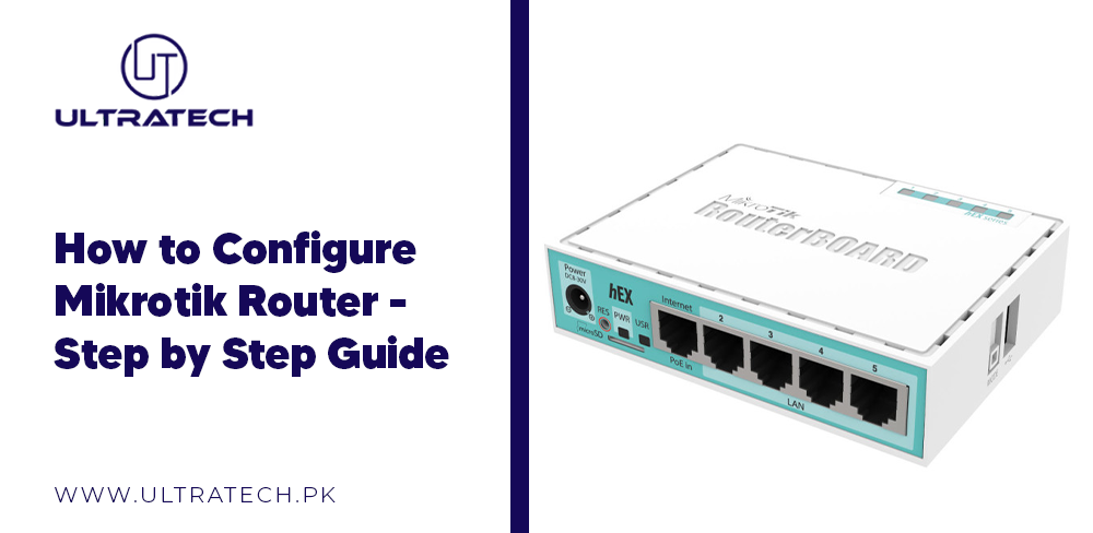 How to Configure Mikrotik Router - Step by Step Guide