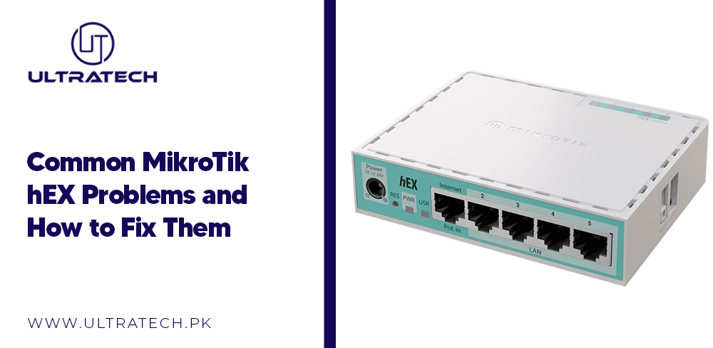Common MikroTik hEX Problems and How to Fix Them