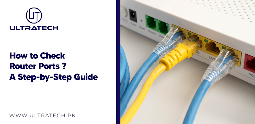 How to Check Router Ports: A Step-by-Step Guide