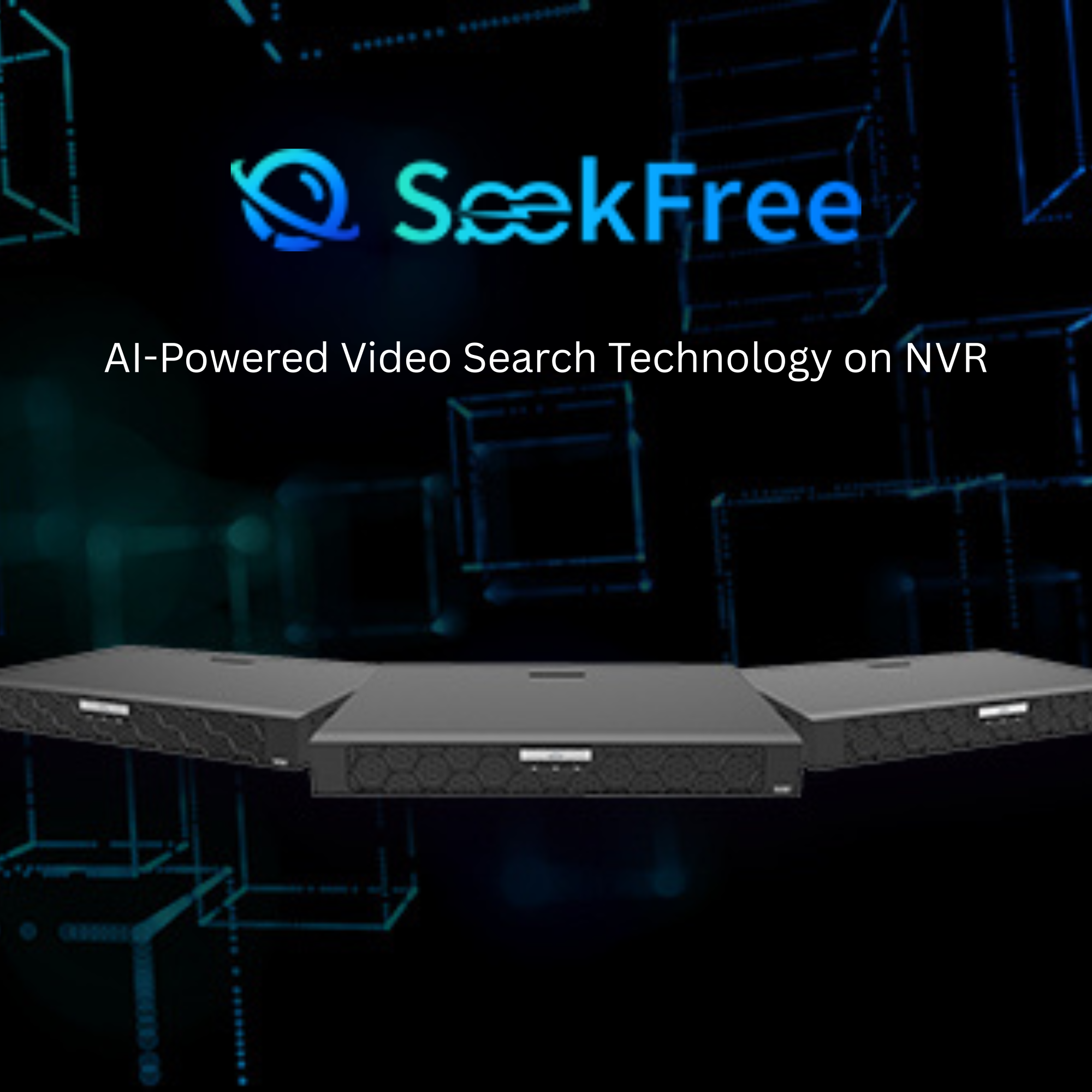Three dark gray NVR devices shown against a black background with blue digital grid graphics and the SeekFree logo and text reading 'AI-Powered Video Search Technology on NVR'.
