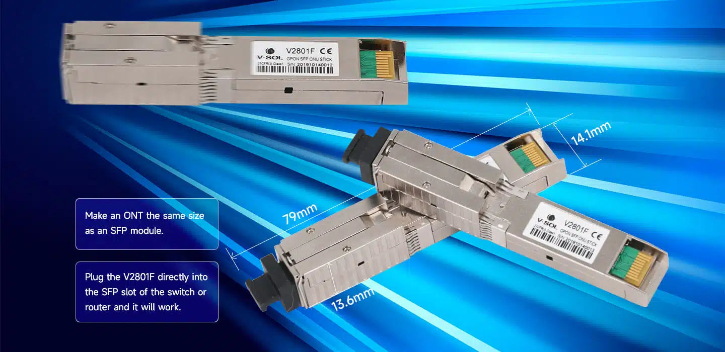 1XPON+1GE(SFP) SFP ONT Model: V2801F Spec: 1*XPON+1*GE(SFP) Weight: 35g