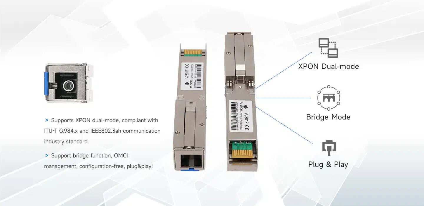 1XPON+1GE(SFP) SFP ONT Model: V2801F Spec: 1*XPON+1*GE(SFP) Weight: 35g